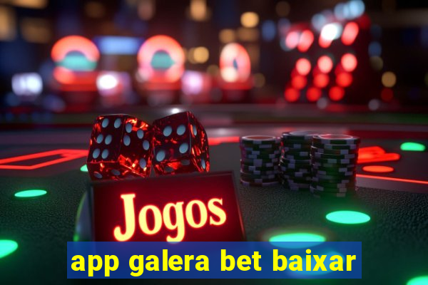 app galera bet baixar